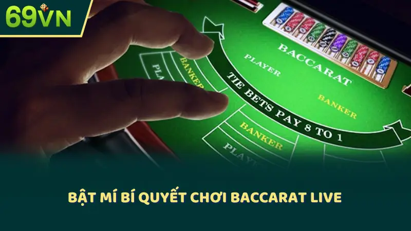 Bật mí bí quyết chơi Baccarat live